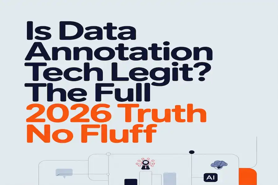 Is Data Annotation Tech Legit? The Full 2026 Truth No Fluff